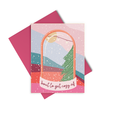 Holiday Greeting Card- Bout to get Cozy AF
