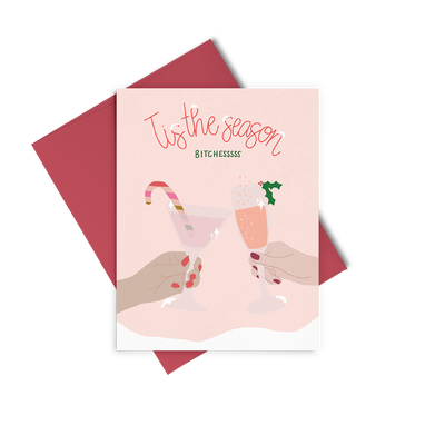 Holiday Greeting Card-Tis the Season Bitchesss